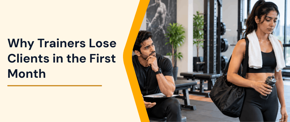 Why Trainers Lose Clients In The First Month