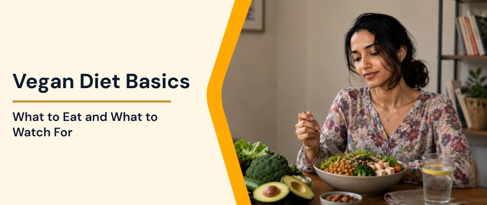 Vegan Diet Basics: What to Eat and What to Watch For