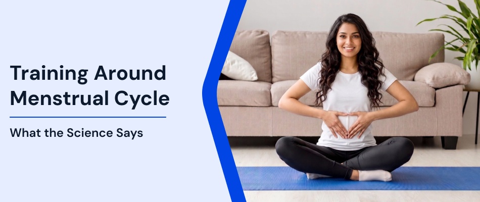 Training Around Menstrual Cycle: Science-Based Guide